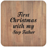 First Christmas With My Step Father - Drink Coaster C