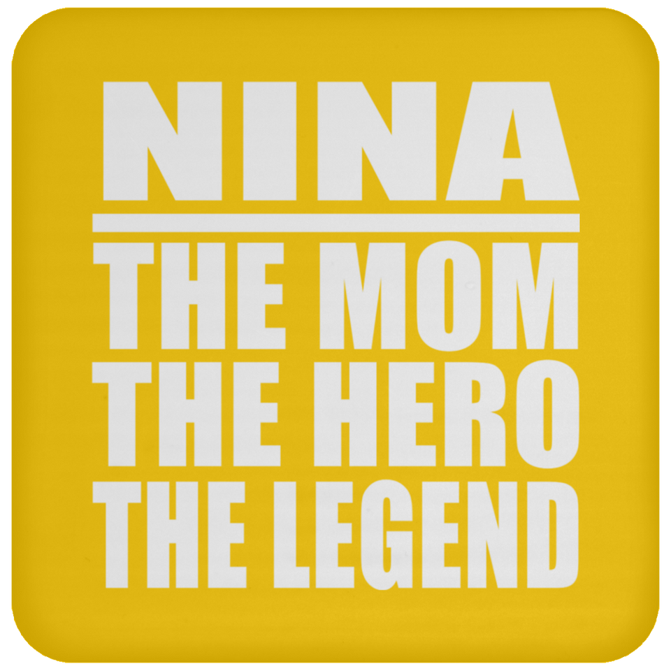 Nina The Mom The Hero The Legend - Drink Coaster