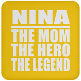 Nina The Mom The Hero The Legend - Drink Coaster