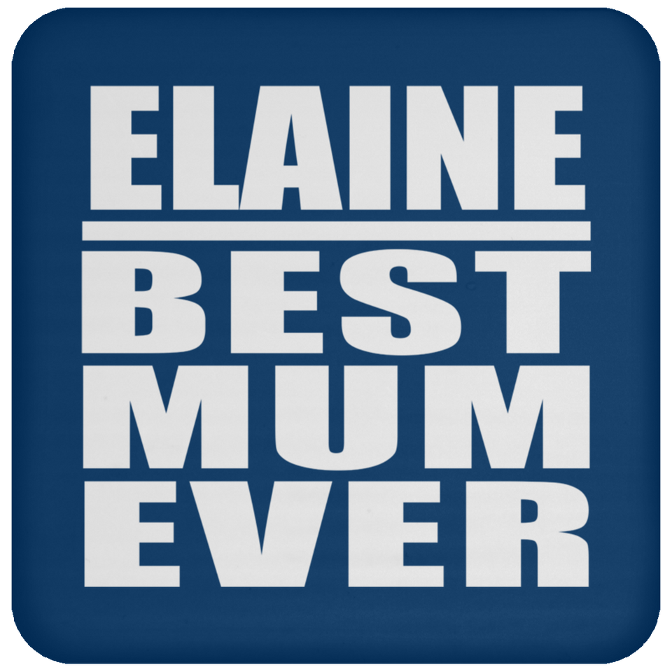 Elaine Best Mum Ever - Drink Coaster