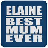 Elaine Best Mum Ever - Drink Coaster