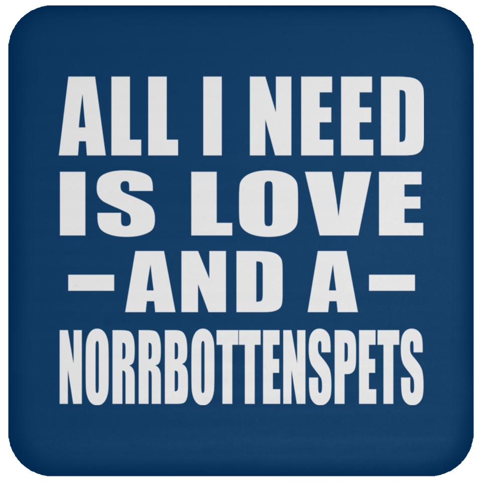 All I Need Is Love And A Norrbottenspets - Drink Coaster