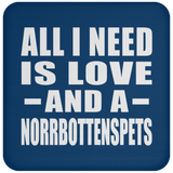 All I Need Is Love And A Norrbottenspets - Drink Coaster