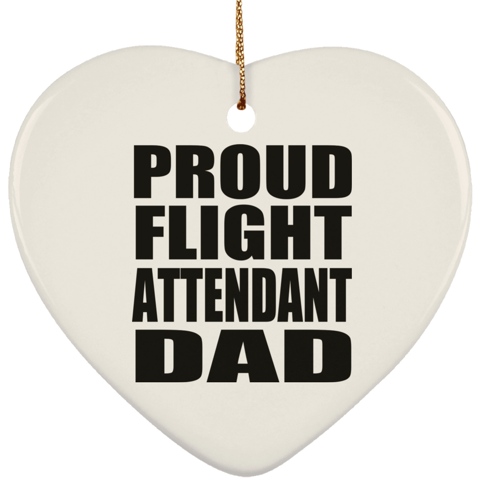 Proud Flight Attendant Dad - Heart Ornament
