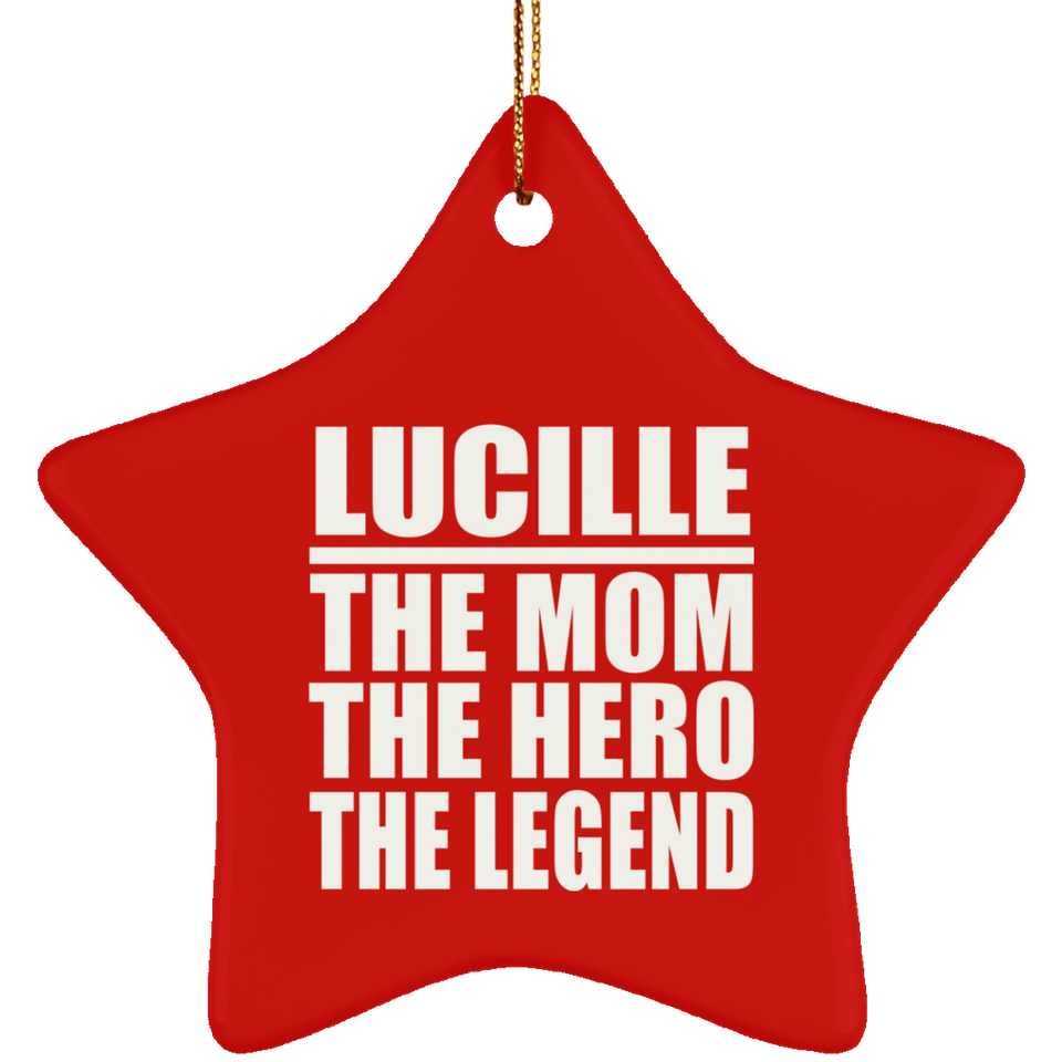 Lucille The Mom The Hero The Legend - Star Ornament