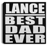 Lance Best Dad Ever - Canvas Square