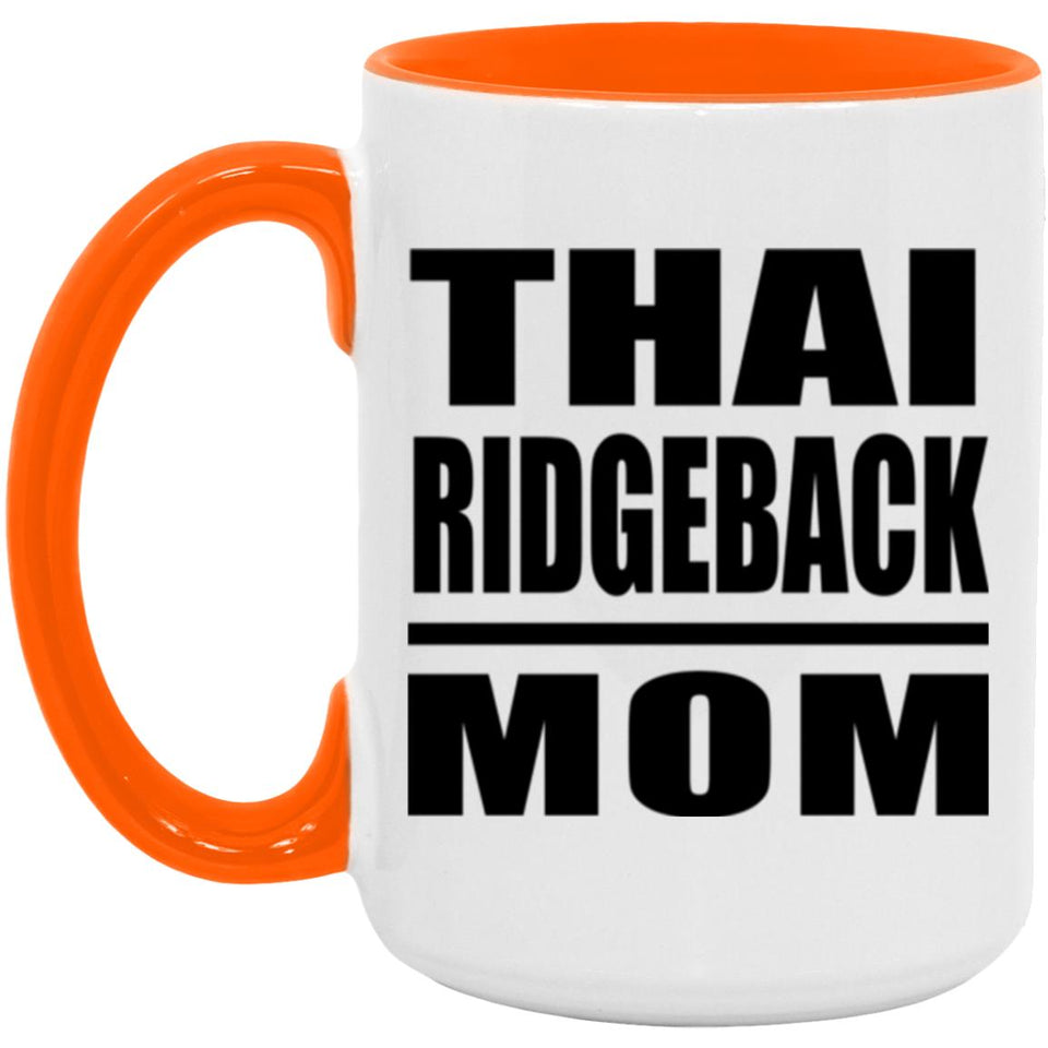Thai Ridgeback Mom - 15oz Accent Mug Orange