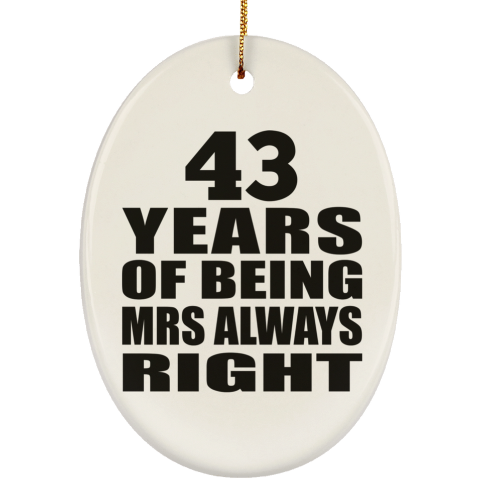 43rd Anniversary 43 Years of Being Mrs Always Right - Oval Ornament