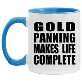Gold Panning Makes Life Complete - 11oz Accent Mug Blue