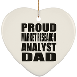Proud Market Research Analyst Dad - Heart Ornament