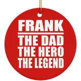 Frank The Dad The Hero The Legend - Circle Ornament