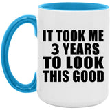 3rd Birthday Took Me 3 Years To Look Good - 15oz Accent Mug Blue
