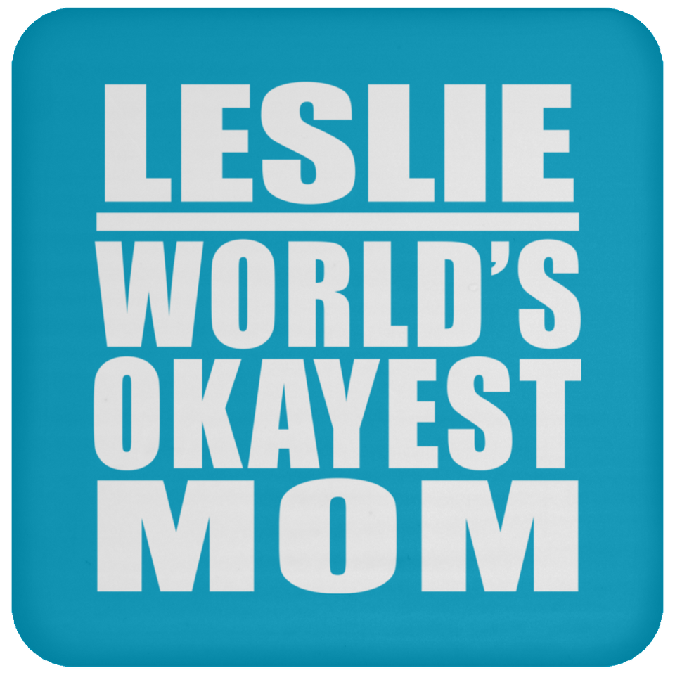 Leslie World's Okayest Mom - Drink Coaster
