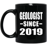 Geologist Since 2019 - 11oz Coffee Mug Black