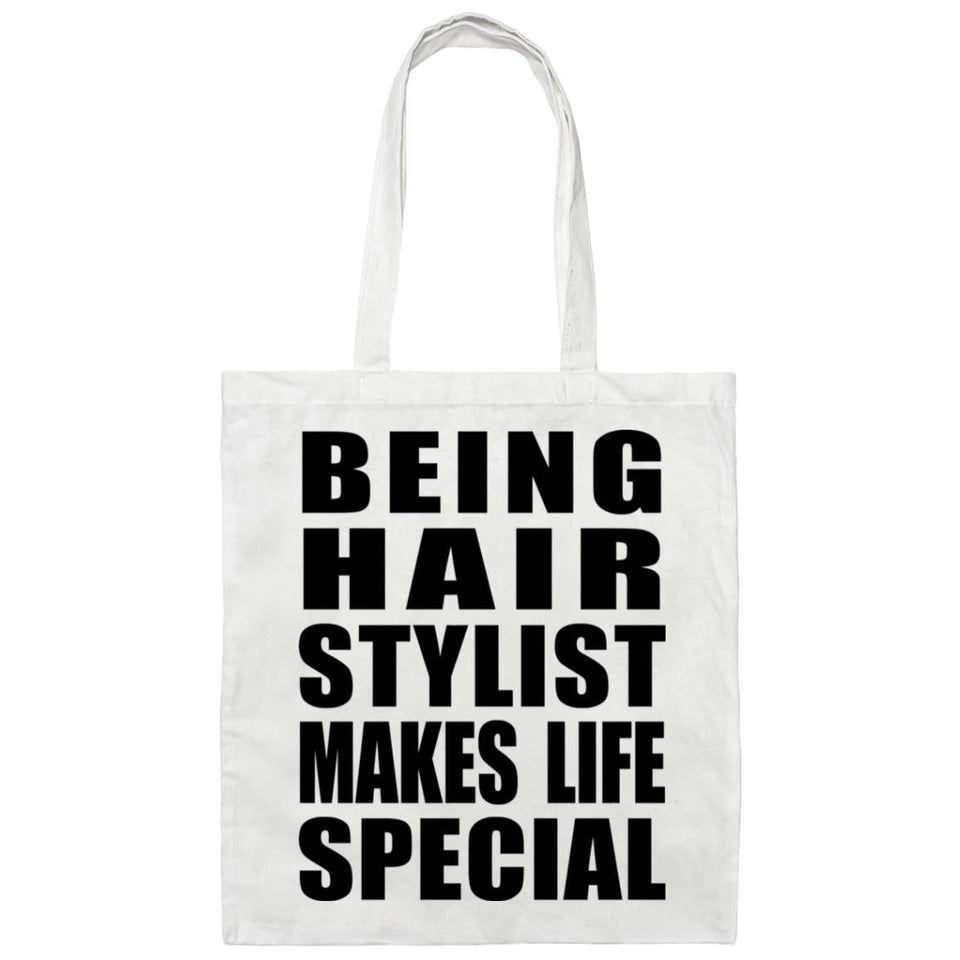 Being Hair Stylist Makes Life Special - Tote Bag White