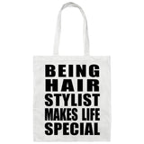 Being Hair Stylist Makes Life Special - Tote Bag White