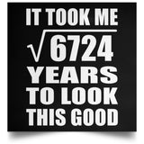 82nd Birthday Took Square Root of 6724 Years To Look Good - Poster Square