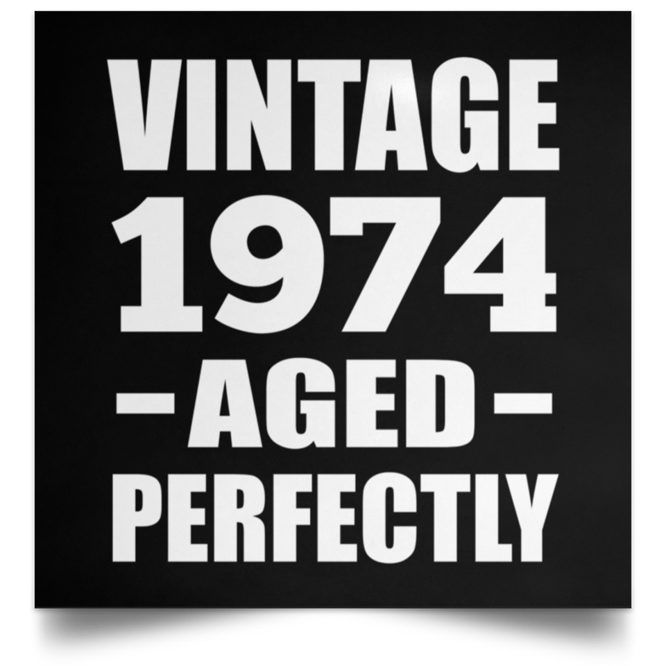 50th Birthday Vintage 1974 Aged Perfectly - Poster Square