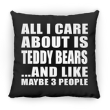 All I Care About Is Teddy Bears - Throw Pillow Black