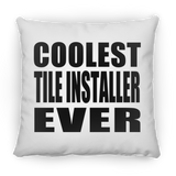 Coolest Tile Installer Ever - Throw Pillow