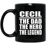 Cecil The Dad The Hero The Legend - 11 Oz Coffee Mug Black