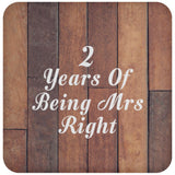 2nd Anniversary 2 Years Of Being Mrs Right - Drink Coaster E