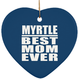 Myrtle Best Mom Ever - Heart Ornament