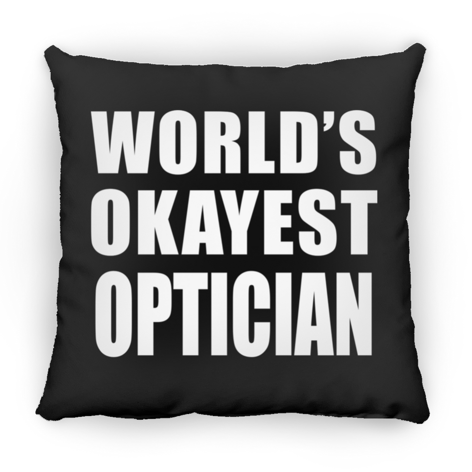 World's Okayest Optician - Throw Pillow Black