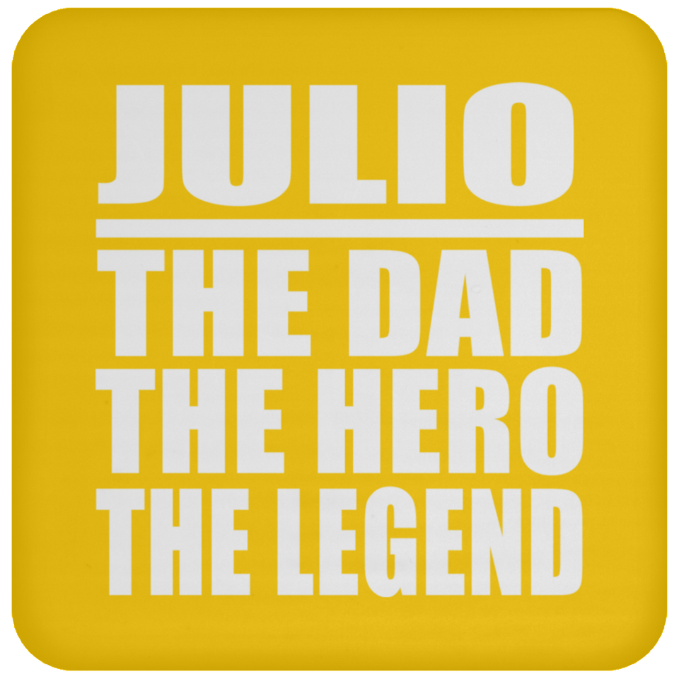 Julio The Dad The Hero The Legend - Drink Coaster
