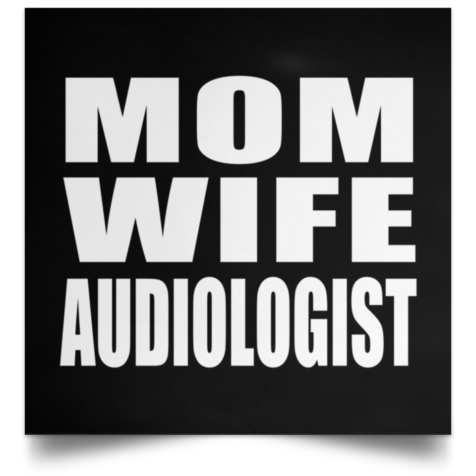 Mom Wife Audiologist - Poster Square