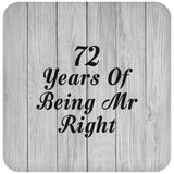 72nd Anniversary 72 Years Of Being Mr Right - Drink Coaster F