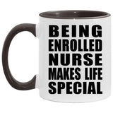 Being Enrolled Nurse Makes Life Special - 11oz Accent Mug Black