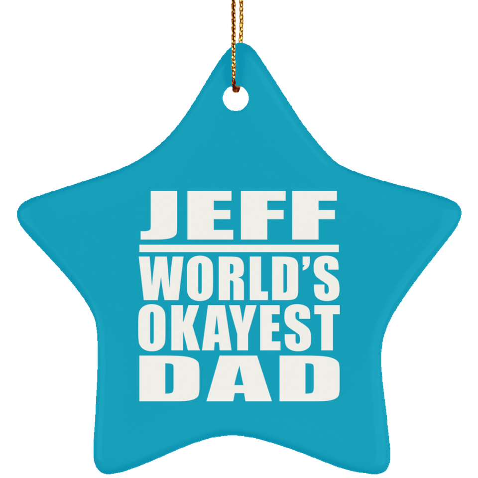 Jeff World's Okayest Dad - Star Ornament