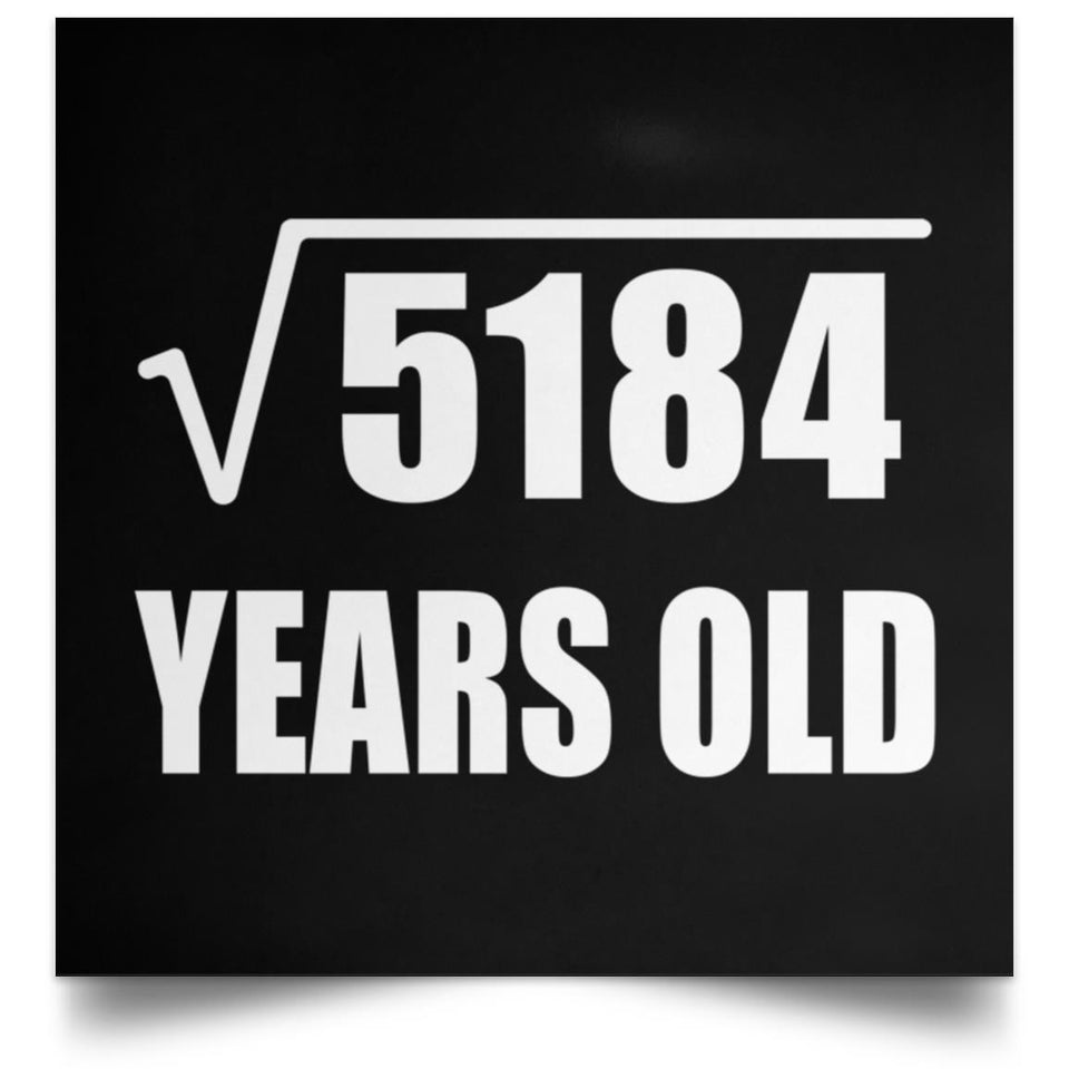 72nd Birthday Square Root of 5184 Years Old - Poster Square