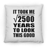 50th Birthday Took Square Root of 2500 Years To Look Good - Throw Pillow