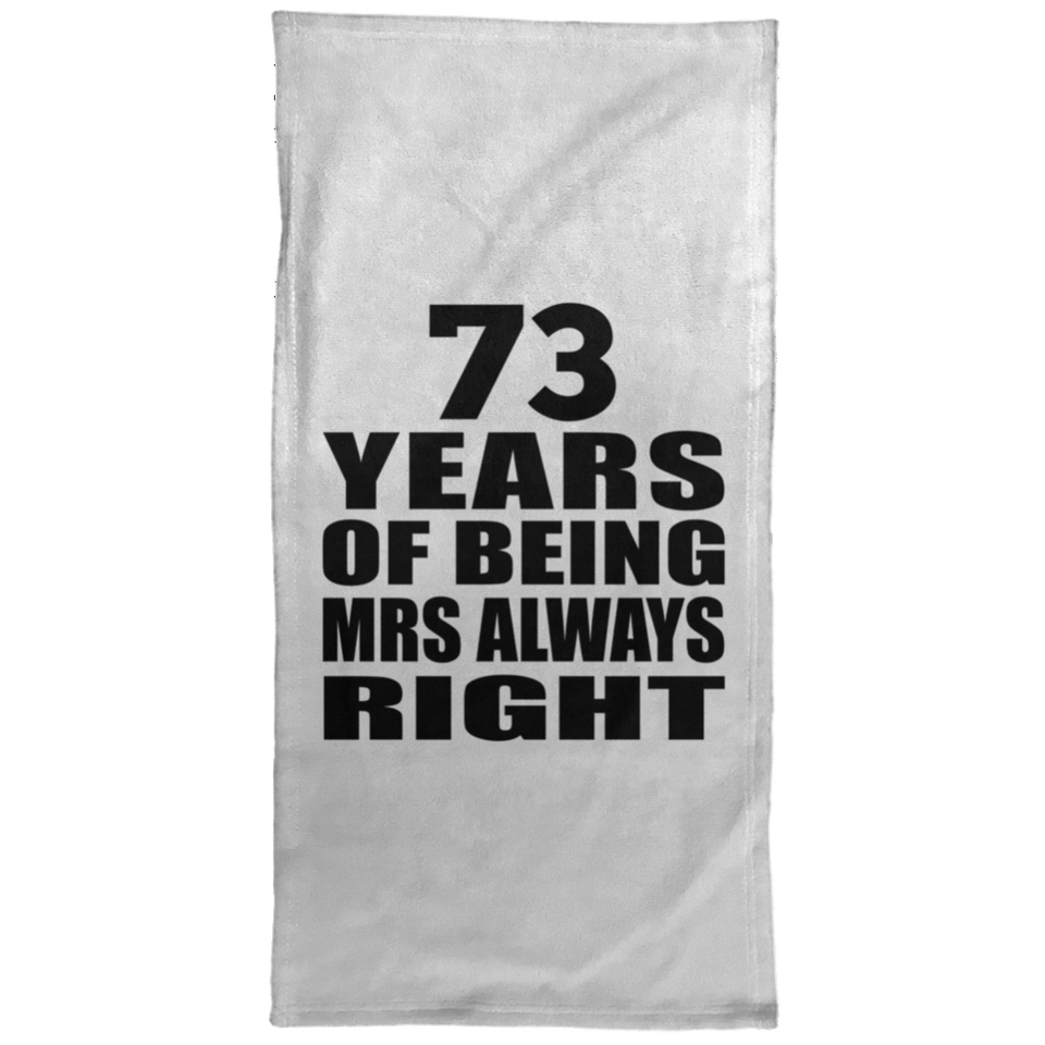 73rd Anniversary 73 Years of Being Mrs Always Right - Hand Towel