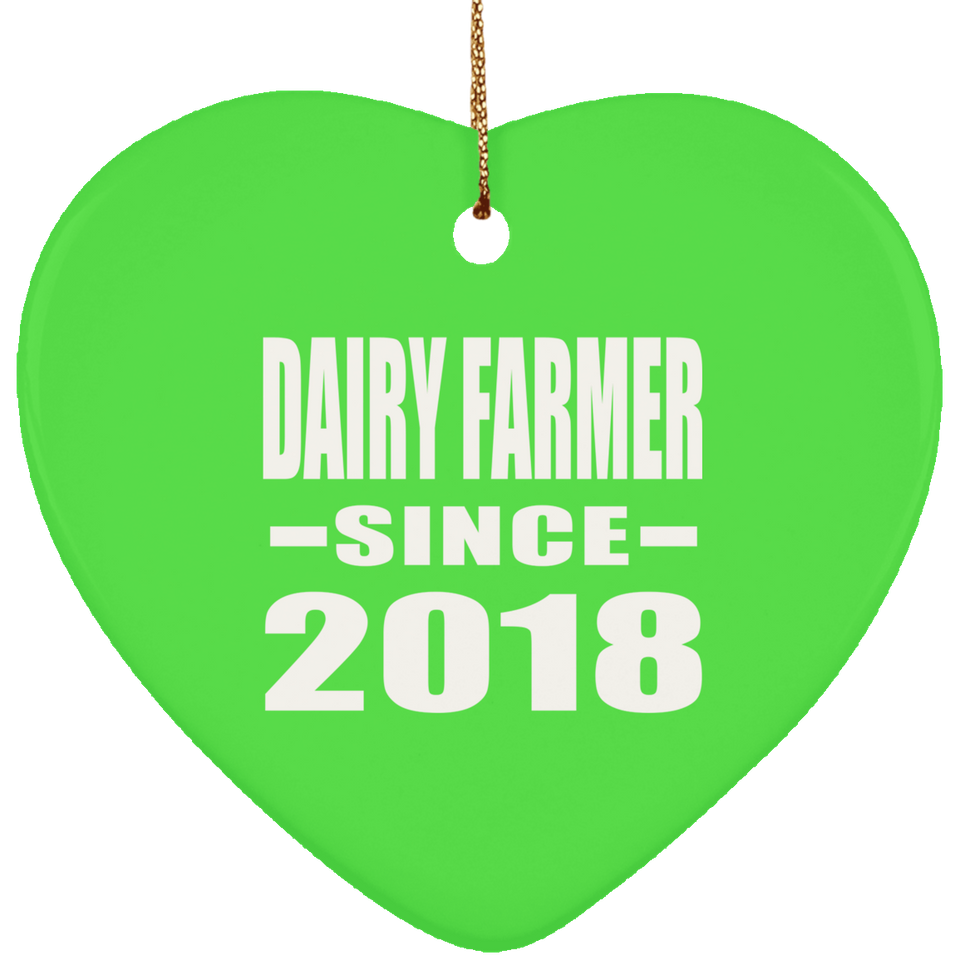 Dairy Farmer Since 2018 - Heart Ornament