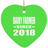 Dairy Farmer Since 2018 - Heart Ornament