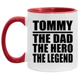 Tommy The Dad The Hero The Legend - 11oz Accent Mug Red