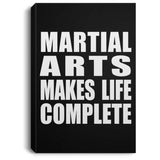 Martial Arts Makes Life Complete - Canvas Portrait
