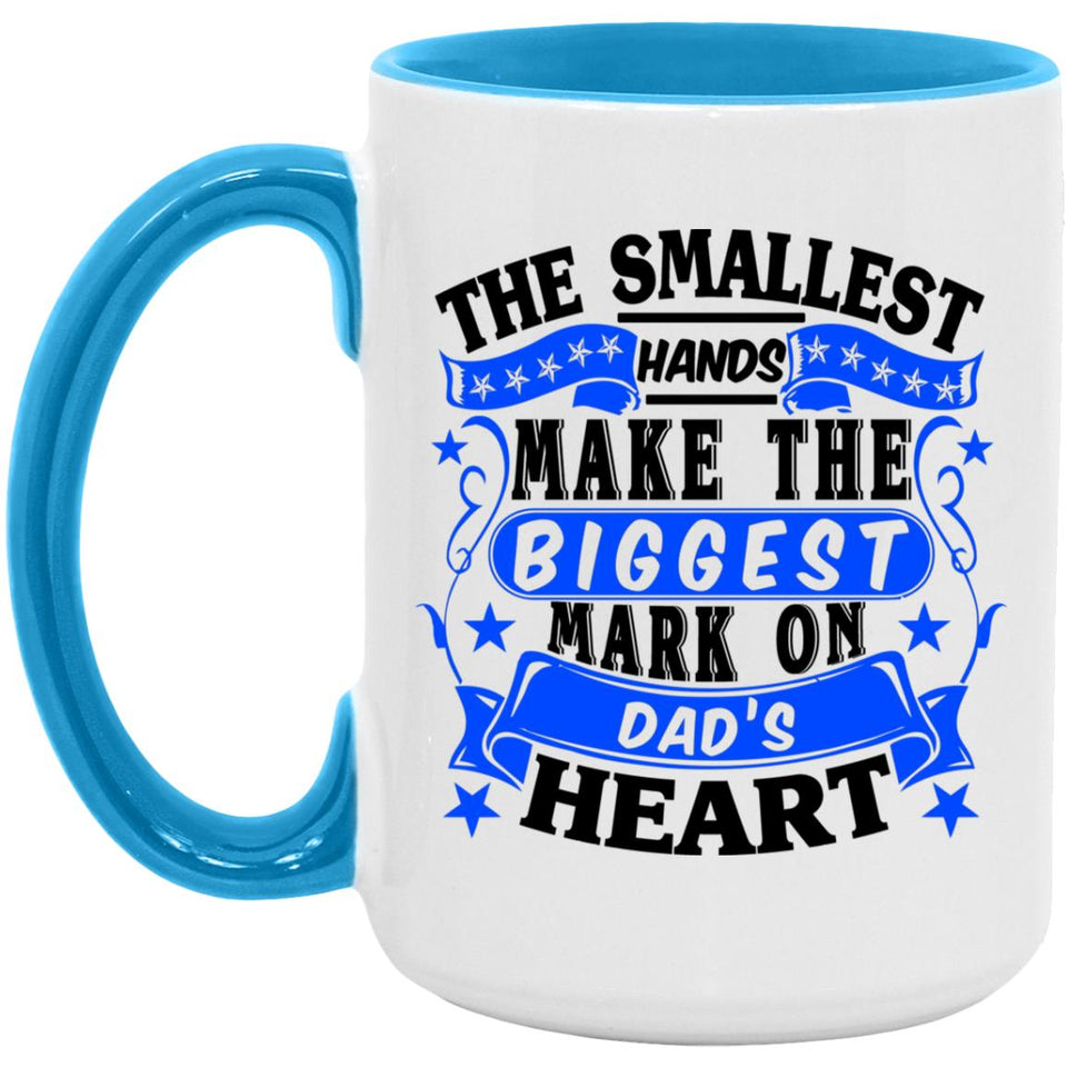 The Smallest Hands Make The Biggest Mark On Dad's Heart - 15oz Accent Mug Blue