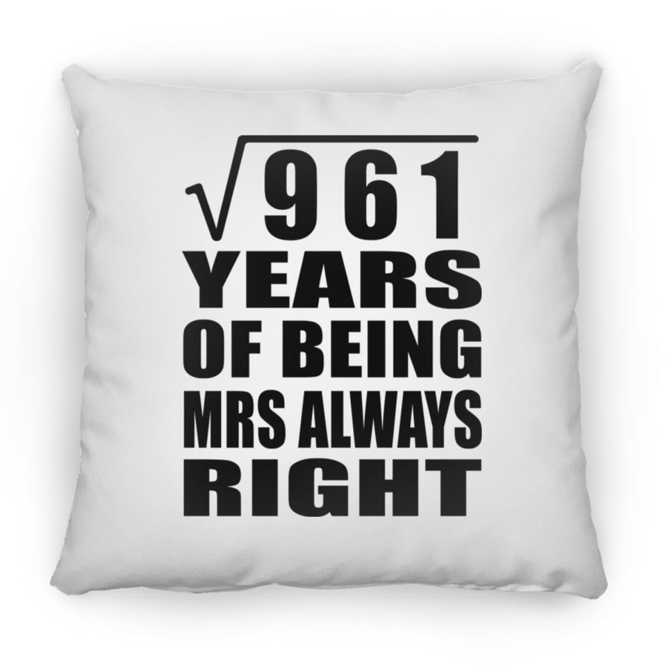 31st Anniversary Square Root of 961 Years Mrs Always Right - Throw Pillow