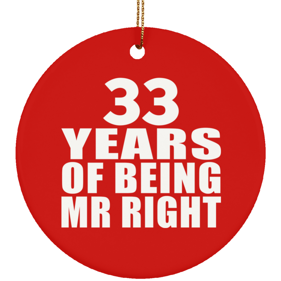 33rd Anniversary 33 Years Of Being Mr Right - Circle Ornament