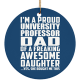 Proud University Professor Dad Of Awesome Daughter - Circle Ornament