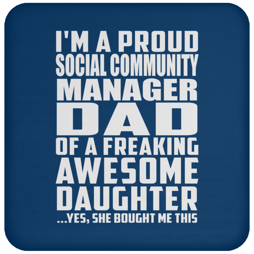 Proud Social Community Manager Dad Of Awesome Daughter - Drink Coaster