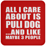 All I Care About Is Puli Dog - Drink Coaster