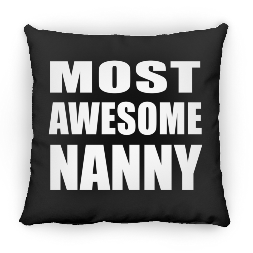 Most Awesome Nanny - Throw Pillow Black