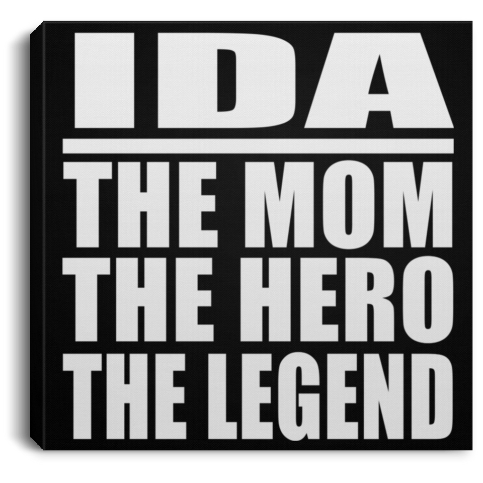 Ida The Mom The Hero The Legend - Canvas Square