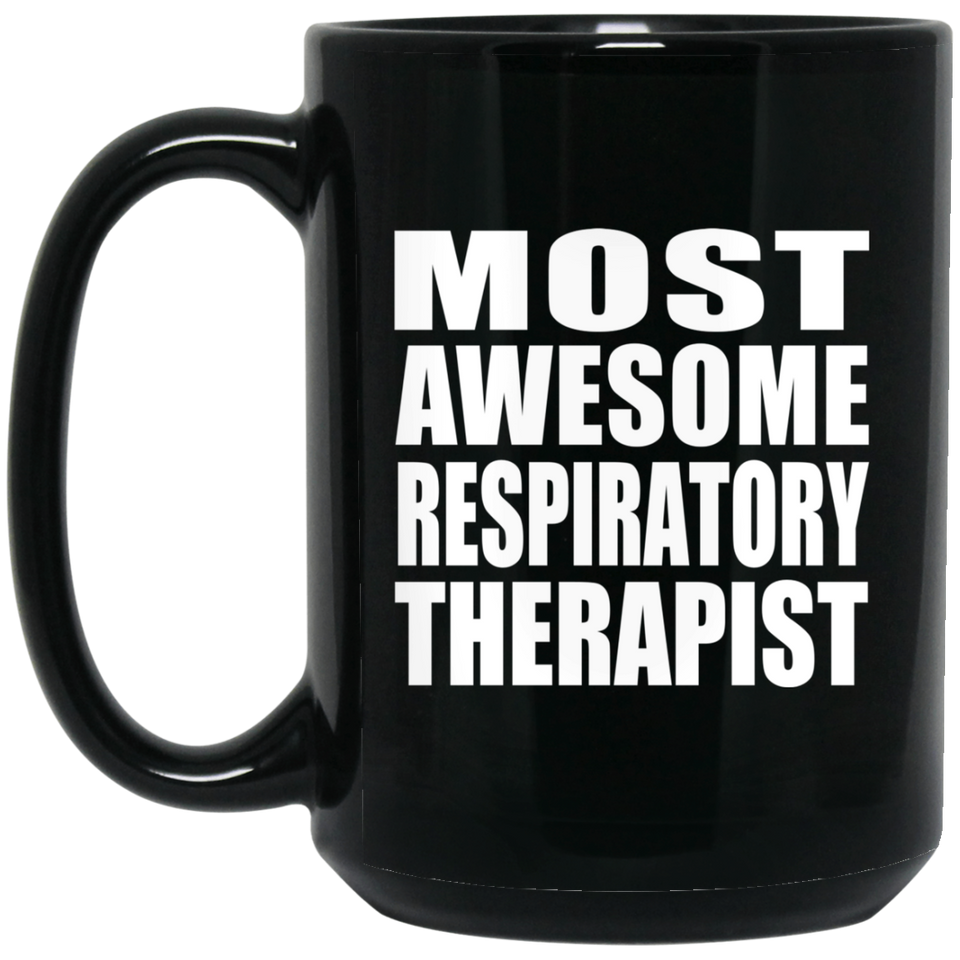 Most Awesome Respiratory Therapist - 15 Oz Coffee Mug