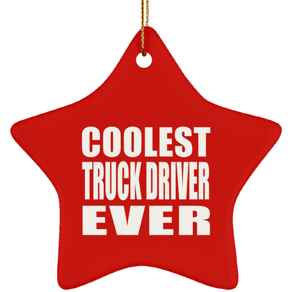 Coolest Truck Driver Ever - Star Ornament